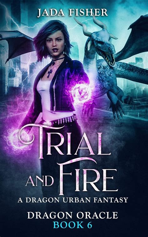 Trial And Fire A Dragon Urban Fantasy Dragon Oracle Book