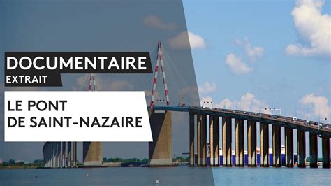 La Construction Du Pont De Saint Nazaire Extrait YouTube