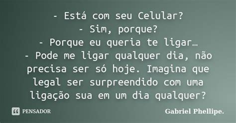 Est Seu Celular Sim Porque Gabriel Phellipe Pensador