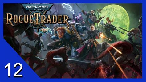 The Keepers And Cassia Warhammer K Rogue Trader Let S Play