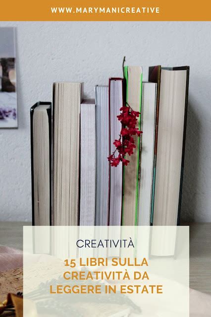 15 Libri Per Menti Creative Da Leggere In Estate Mariangela Vaia