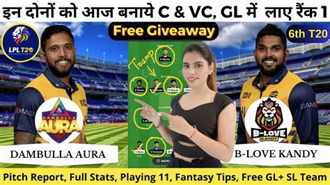 BLK Vs DA Dream11 Prediction B Love Kandy Vs Dambulla Aura Dream11