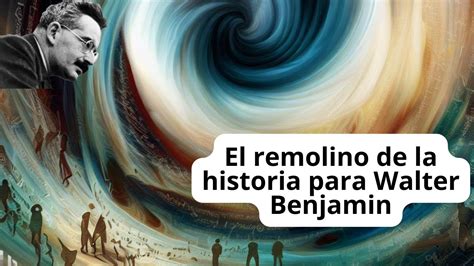 Qué es el remolino de la historia para Walter Benjamin YouTube