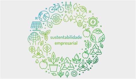 Como Divulgar As Ações De Sustentabilidade Empresarial