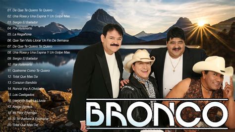 Bronco Xitos Sus Mejores Canciones Bronco Mix Rom Nticas Lo Mejor De