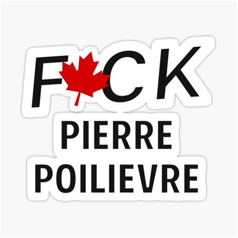 "F PIERRE POILIEVRE " Sticker for Sale by TheCurioCabinet | Redbubble