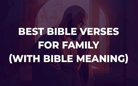 Best Bible Verses For Family (With Bible Meaning) - bibleconclusions.com