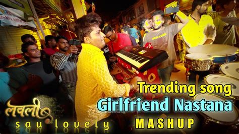 Girlfriend Nastana Trending Song Lovely Musical Group Sau Lovely