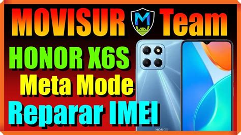 F4 Reparar IMEI HONOR X6S VNE LX3 Modo Meta By MOVISUR Team