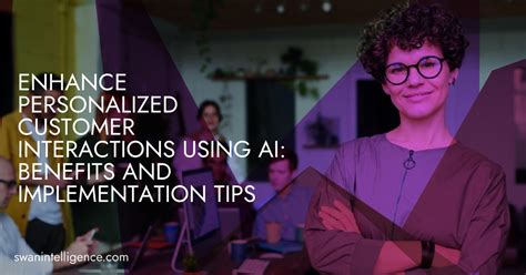 enhance personalized customer interactions  ai benefits