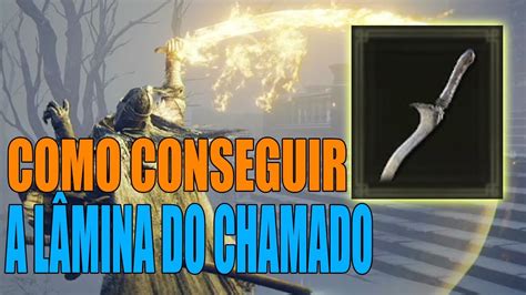 Elden Ring Como Conseguir A Lâmina Do Chamado Youtube