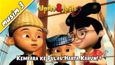 Upin Ipin Musim 3 Episode 12 Kembara Ke Pulau Harta Karun Part 1