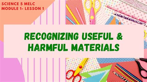 Science 5 Recognizing Useful And Harmful Materials Youtube