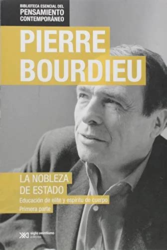 Livros De Pierre Bourdieu - Livro La Nobleza Del Estado De Pierre Bourdieu | Frete grátis