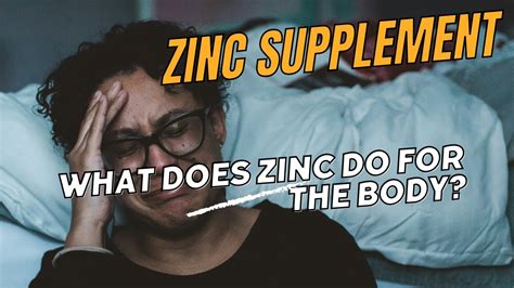 Zinc Supplement What Does Zinc Do For The Body Benefits Of Zinc And Zinc Deficiency And Sources