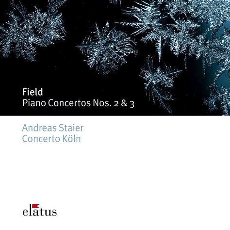 Field Piano Concertos Nos 2 3 De Andreas Staier En Apple Music