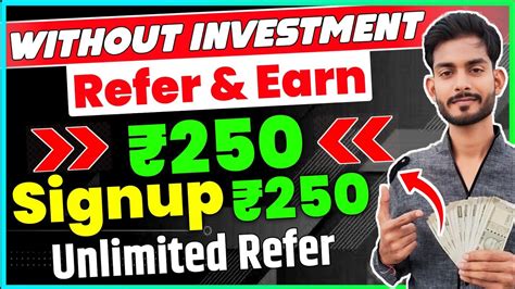 Per Refer 250 New Without Investment Refer And Earn App For