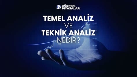 Temel Analiz Ve Teknik Analiz Nedir Kureselpiyasalar Org