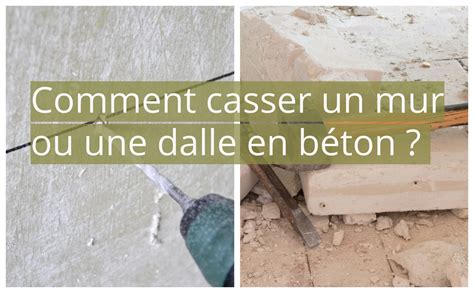 Comment Casser Un Mur Ou Une Dalle En Béton