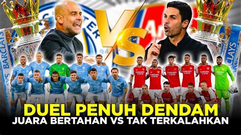 DUEL PENUH DENDAM PEREBUTAN TAHTA LIGA INGGRIS JUARA BERTAHAN VS TIM