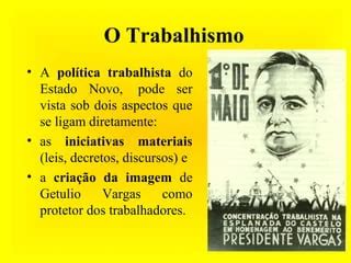 O Que Foi O Trabalhismo - História - Prof. Écio: O trabalhismo de Vargas