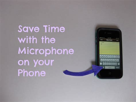 Save Time with the Microphone on Your Phone