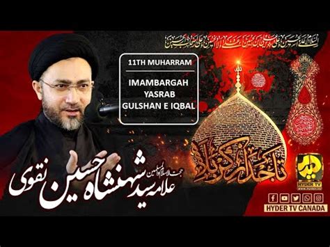 Live Allama Syed Shahenshah Hussain Naqvi Majlis E Aza 11th