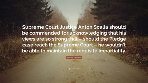 Michael Newdow Quote “supreme Court Justice Anton Scalia Should Be