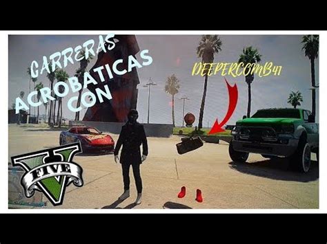 EPICAS CARRERAS ACROBÁTICAS CON DEEPERCOMB41 EN GTA V YouTube