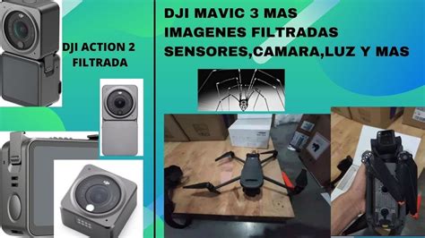 DJI MAVIC 3 IMÁGENES 100 FILTRADAD DJI OSMO ACTION 2 FILTRADA CAJA