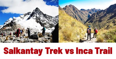 Hiking To Machu Picchu Which Is Better Salkantay Or Inca Trail