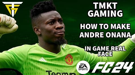 EA FC 24 How To Make Andre Onana In Game Real Face YouTube