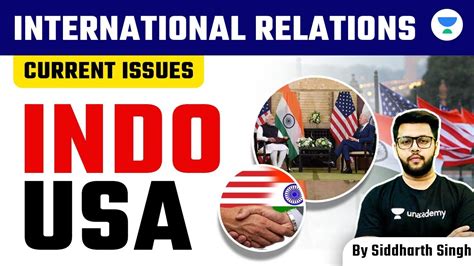 International Relations For Upsc Cse 2024 Indo Usa Part 3 Siddharth Singh Youtube