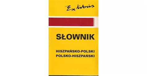 Słownik hiszpańsko polski polsko hiszpański Teresa Papis Teresa Papis