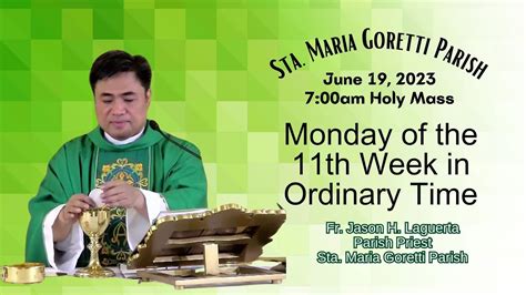 June 19 2023 Rosary 7 00am Holy Mass On Monday Of The 11th Week In