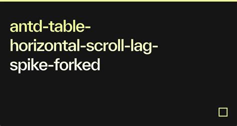 antd-table-horizontal-scroll-lag-spike-forked - CodeSandbox