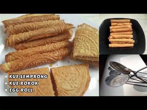 RESEP KUE SEMPRONG RESEP KUE ROKOK RESEP EGG ROLL YouTube