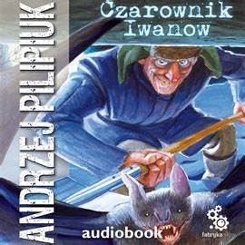 Czarownik Iwanow Tom Audiobook Audioteka