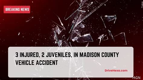 Breaking 3 Injured 2 Juveniles In Madison County Vehicle Accident