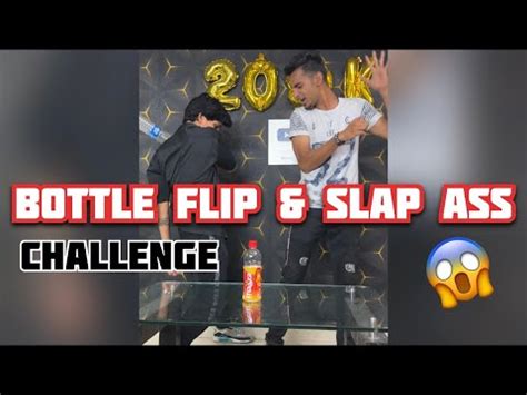 Bottle Flip And Slap Ass Challenge Itni Tezz Kon Marta Hai Yar