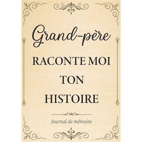 Buy Grand P Re Raconte Moi Ton Histoire Journal De M Moire Livre