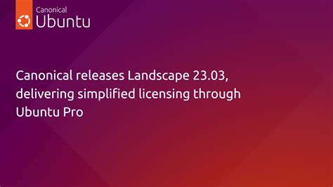 Canonical Releases Landscape 23 03 Delivering Simplified Licensing