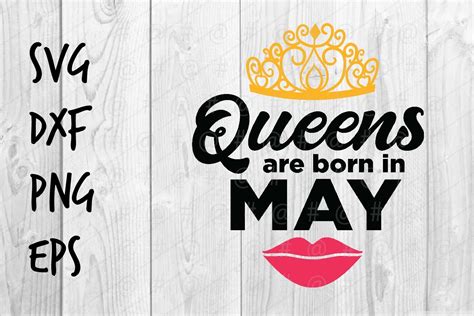 Queens Are Born In May SVG 655270 Printables Design Bundles