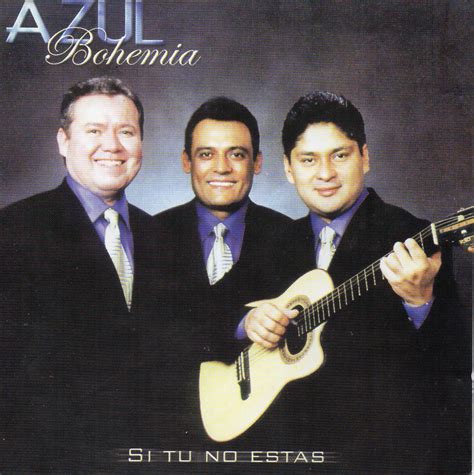 Trio Los Panchos Y Sus Invitados Trio Azul Bohemia Si Tu No Estas