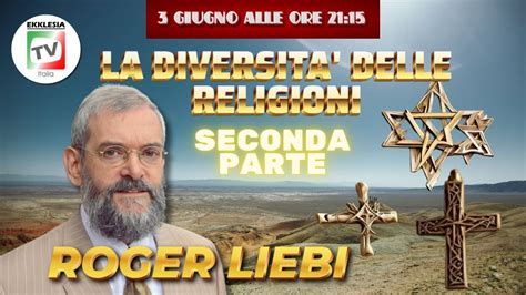 La Diversita Delle Religioni Seconda Parte Roger Liebi Youtube