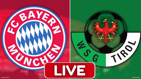 Fc Bayern M Nchen Wsg Tirol Testspiel Watchparty Live Youtube