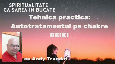 Tehnica Reiki Practic Util Autotratamentul Pe Chakre YouTube