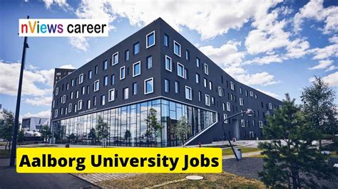 Aalborg University Job Vacancies Available NViews Career