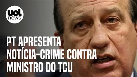 Pt Apresenta Not Cia Crime Contra Ministro Do Tcu Augusto Nardes Ap S