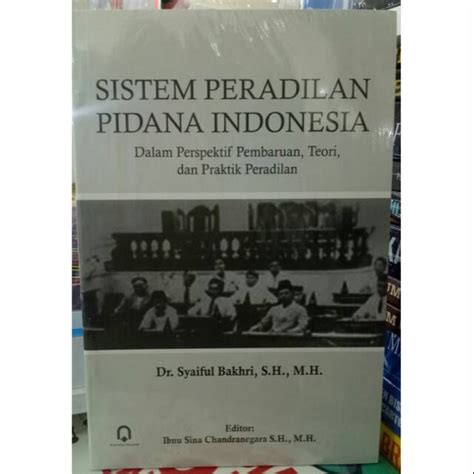 BUKU SISTEM PERADILAN PIDANA INDONESIA DR SYAIFUL BAKHRI S H M H